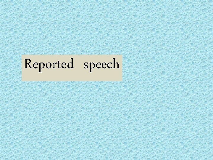 Reported speech 