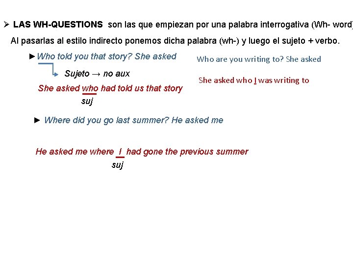 Ø LAS WH-QUESTIONS son las que empiezan por una palabra interrogativa (Wh- word) Al