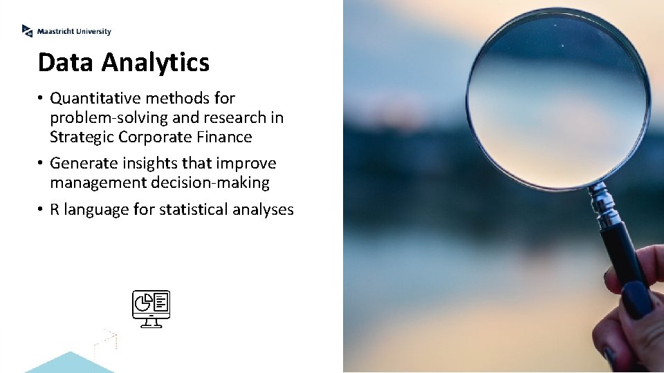 Data Analytics • Quantitative methods for problem-solving and research in Strategic Corporate Finance •