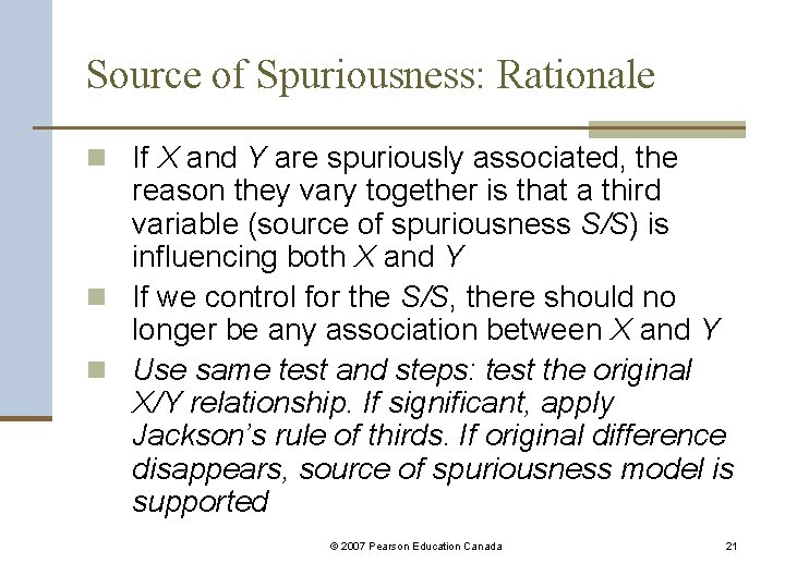 Source of Spuriousness: Rationale n If X and Y are spuriously associated, the reason