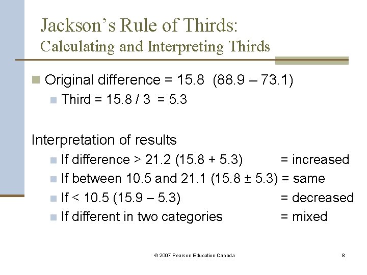 Jackson’s Rule of Thirds: Calculating and Interpreting Thirds n Original difference = 15. 8