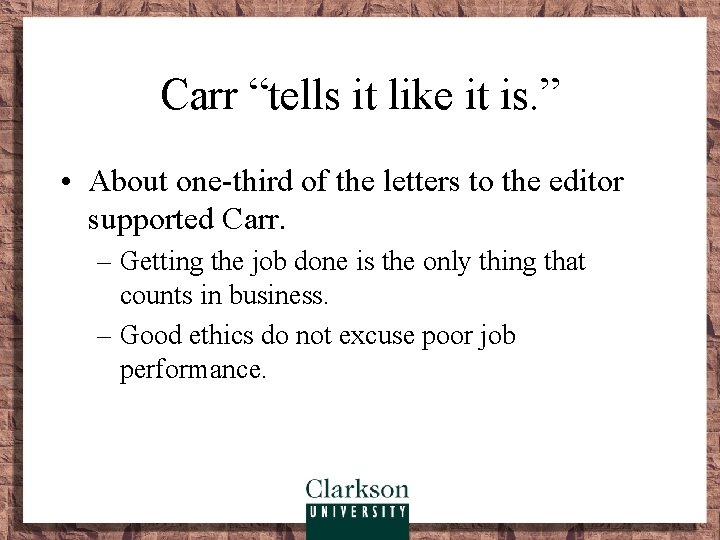 Carr “tells it like it is. ” • About one-third of the letters to