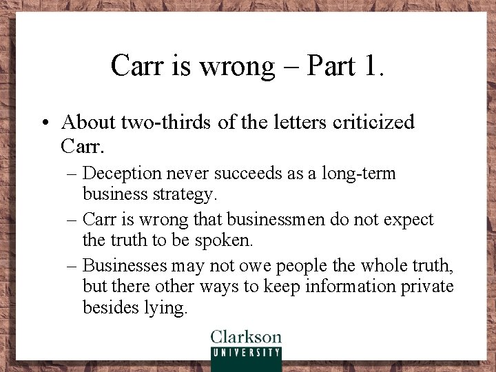 Carr is wrong – Part 1. • About two-thirds of the letters criticized Carr.