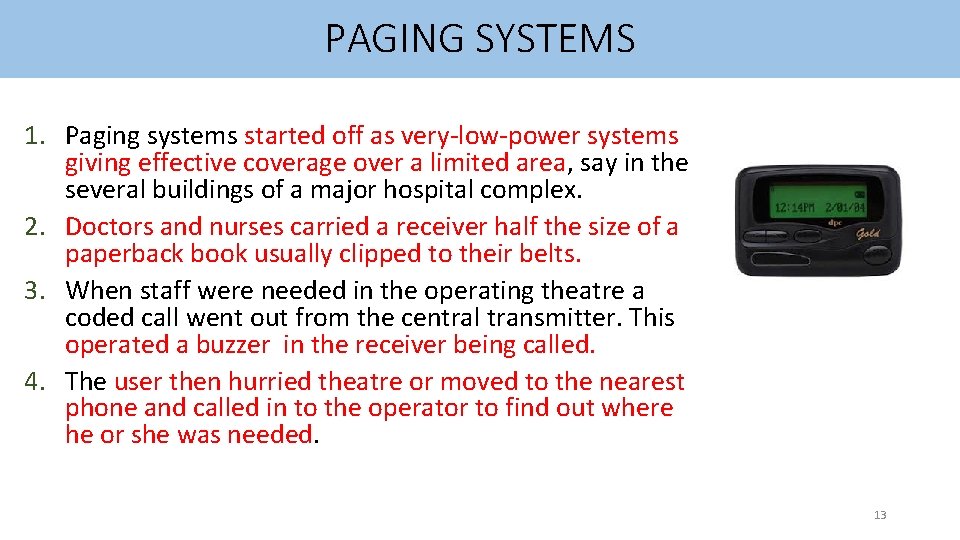 PAGING SYSTEMS 1. Paging systems started off as very-low-power systems giving effective coverage over