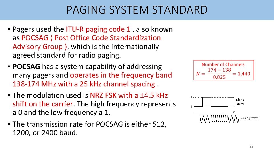 PAGING SYSTEM STANDARD • Pagers used the ITU-R paging code 1 , also known