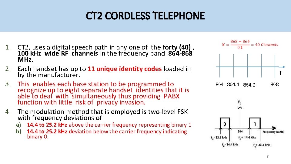 CT 2 CORDLESS TELEPHONE 1. CT 2, uses a digital speech path in any