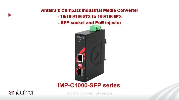 Antaira’s Compact Industrial Media Converter - 10/1000 TX to 100/1000 FX - SFP socket