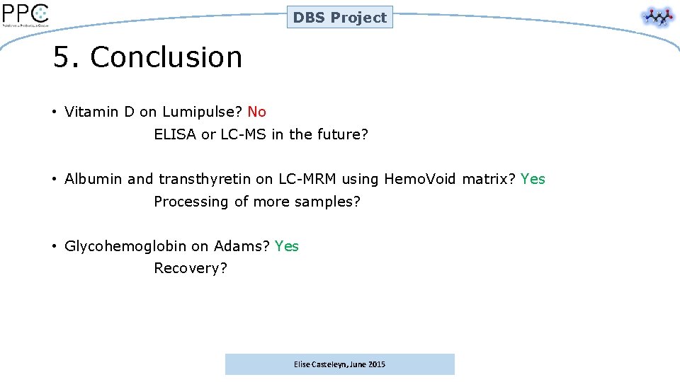 DBS Project 5. Conclusion • Vitamin D on Lumipulse? No ELISA or LC-MS in