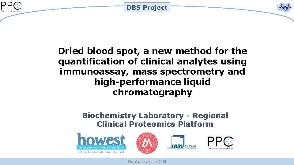 DBS Project Dried blood spot, a new method for the quantification of clinical analytes