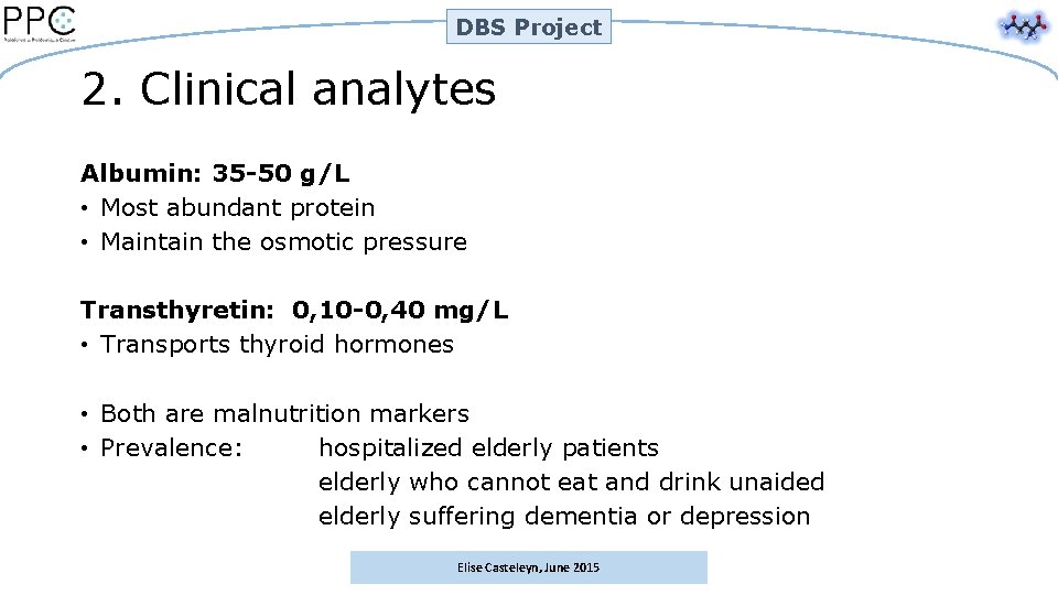 DBS Project 2. Clinical analytes Albumin: 35 -50 g/L • Most abundant protein •