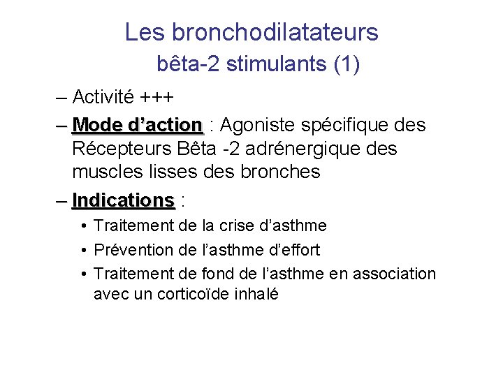 Les bronchodilatateurs bêta-2 stimulants (1) – Activité +++ – Mode d’action : Agoniste spécifique
