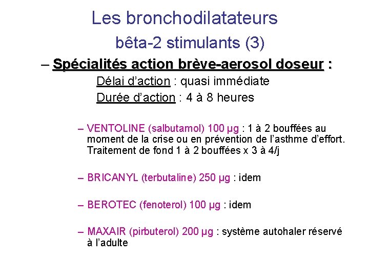 Les bronchodilatateurs bêta-2 stimulants (3) – Spécialités action brève-aerosol doseur : Délai d’action :