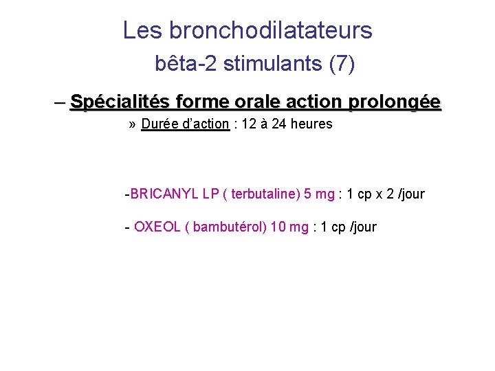 Les bronchodilatateurs bêta-2 stimulants (7) – Spécialités forme orale action prolongée » Durée d’action