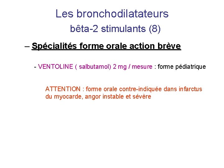 Les bronchodilatateurs bêta-2 stimulants (8) – Spécialités forme orale action brève - VENTOLINE (