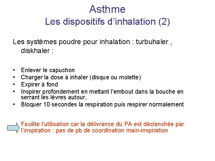 Asthme Les dispositifs d’inhalation (2) Les systèmes poudre pour inhalation : turbuhaler , diskhaler