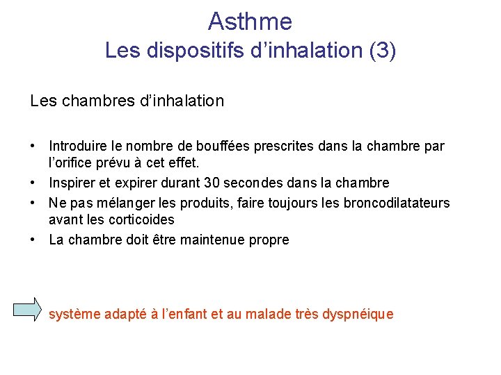 Asthme Les dispositifs d’inhalation (3) Les chambres d’inhalation • Introduire le nombre de bouffées