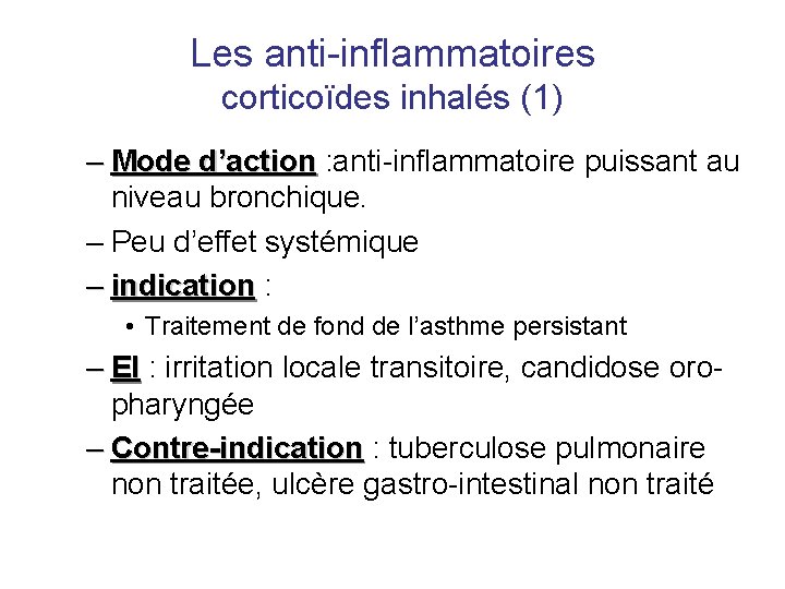 Les anti-inflammatoires corticoïdes inhalés (1) – Mode d’action : anti-inflammatoire puissant au niveau bronchique.