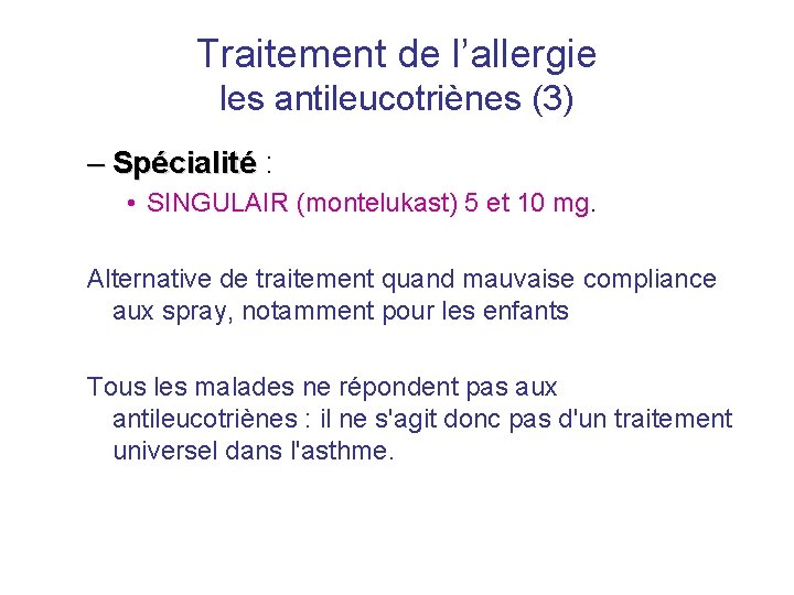 Traitement de l’allergie les antileucotriènes (3) – Spécialité : • SINGULAIR (montelukast) 5 et
