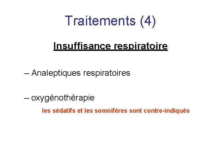 Traitements (4) Insuffisance respiratoire – Analeptiques respiratoires – oxygénothérapie les sédatifs et les somnifères