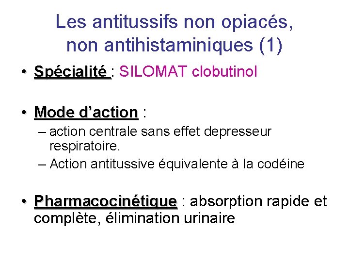 Les antitussifs non opiacés, non antihistaminiques (1) • Spécialité : SILOMAT clobutinol • Mode