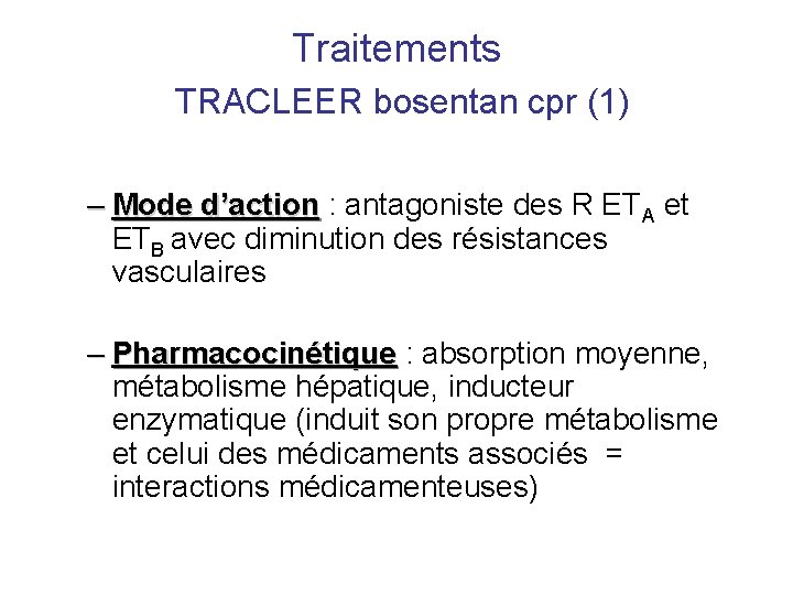 Traitements TRACLEER bosentan cpr (1) – Mode d’action : antagoniste des R ETA et
