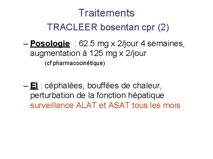 Traitements TRACLEER bosentan cpr (2) – Posologie : 62. 5 mg x 2/jour 4