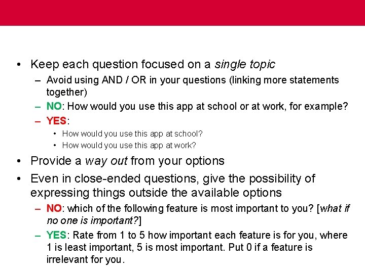  • Keep each question focused on a single topic – Avoid using AND