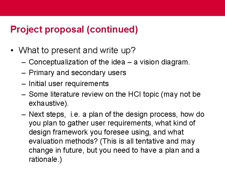 Project proposal (continued) • What to present and write up? – – Conceptualization of