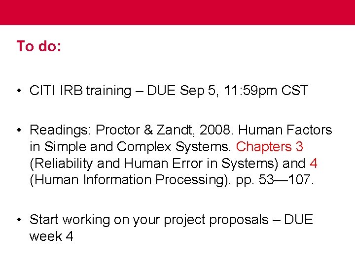 To do: • CITI IRB training – DUE Sep 5, 11: 59 pm CST