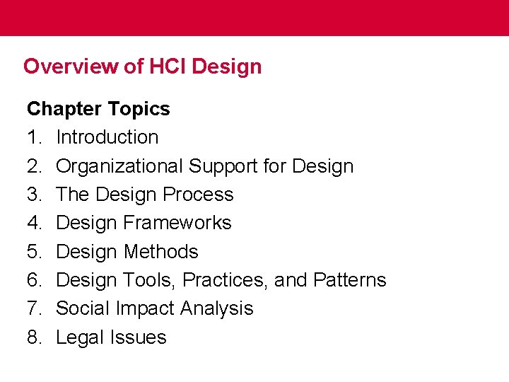 Overview of HCI Design Chapter Topics 1. Introduction 2. Organizational Support for Design 3.