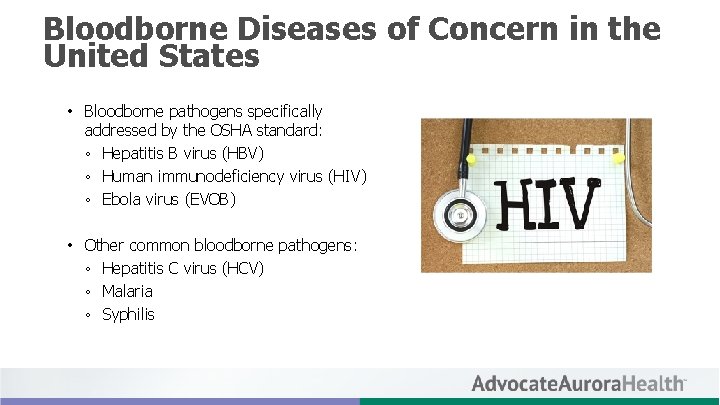 Bloodborne Diseases of Concern in the United States • Bloodborne pathogens specifically addressed by