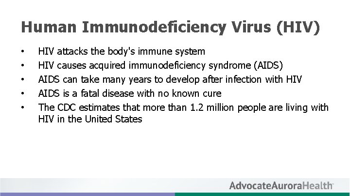 Human Immunodeficiency Virus (HIV) • • • HIV attacks the body's immune system HIV