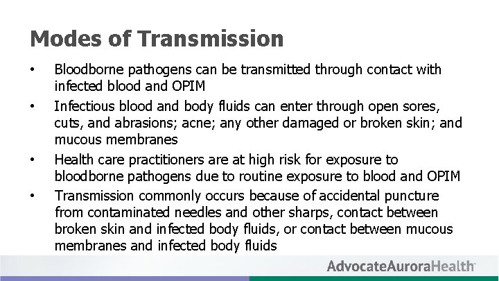 Modes of Transmission • • Bloodborne pathogens can be transmitted through contact with infected