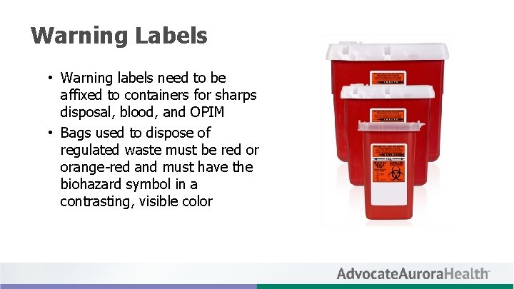 Warning Labels • Warning labels need to be affixed to containers for sharps disposal,