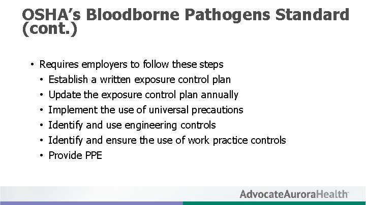 OSHA’s Bloodborne Pathogens Standard (cont. ) • Requires employers to follow these steps •