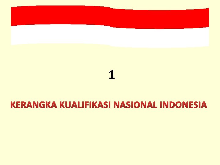 1 KERANGKA KUALIFIKASI NASIONAL INDONESIA 