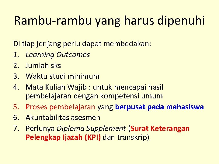 Rambu-rambu yang harus dipenuhi Di tiap jenjang perlu dapat membedakan: 1. Learning Outcomes 2.