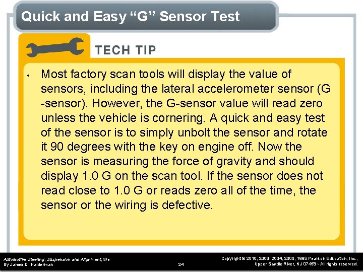 Quick and Easy “G” Sensor Test • Most factory scan tools will display the