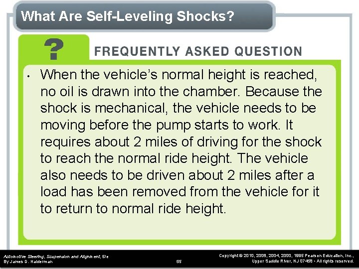 What Are Self-Leveling Shocks? • When the vehicle’s normal height is reached, no oil