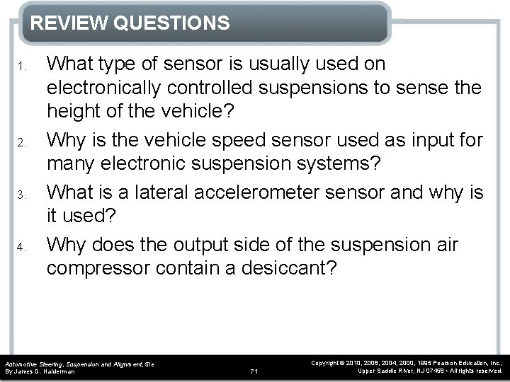 REVIEW QUESTIONS 1. 2. 3. 4. What type of sensor is usually used on