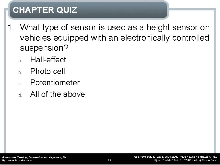 CHAPTER QUIZ 1. What type of sensor is used as a height sensor on