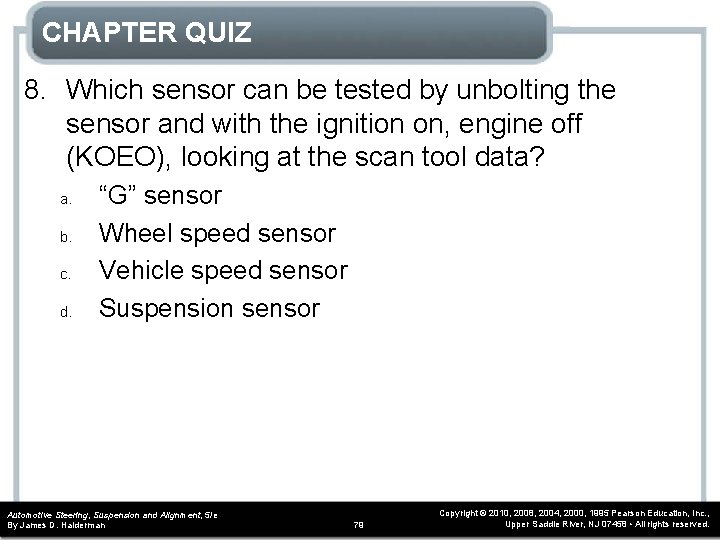 CHAPTER QUIZ 8. Which sensor can be tested by unbolting the sensor and with