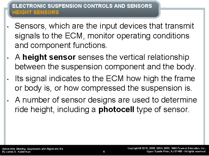 ELECTRONIC SUSPENSION CONTROLS AND SENSORS HEIGHT SENSORS • • Sensors, which are the input