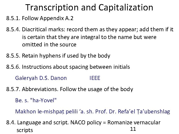 Transcription and Capitalization 8. 5. 1. Follow Appendix A. 2 8. 5. 4. Diacritical