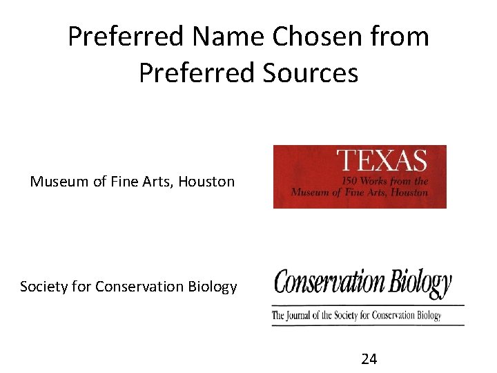 Preferred Name Chosen from Preferred Sources Museum of Fine Arts, Houston Society for Conservation