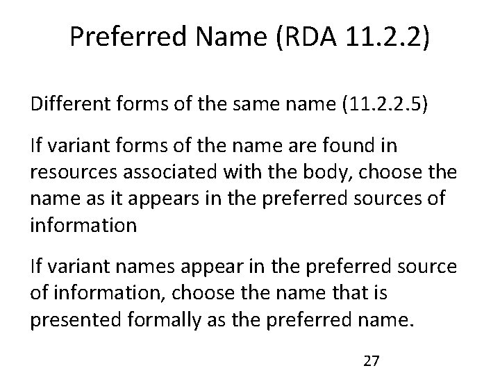 Preferred Name (RDA 11. 2. 2) Different forms of the same name (11. 2.