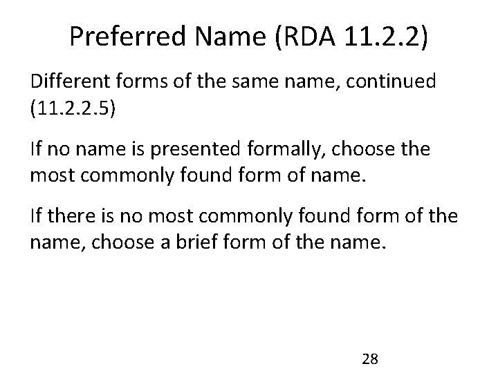 Preferred Name (RDA 11. 2. 2) Different forms of the same name, continued (11.