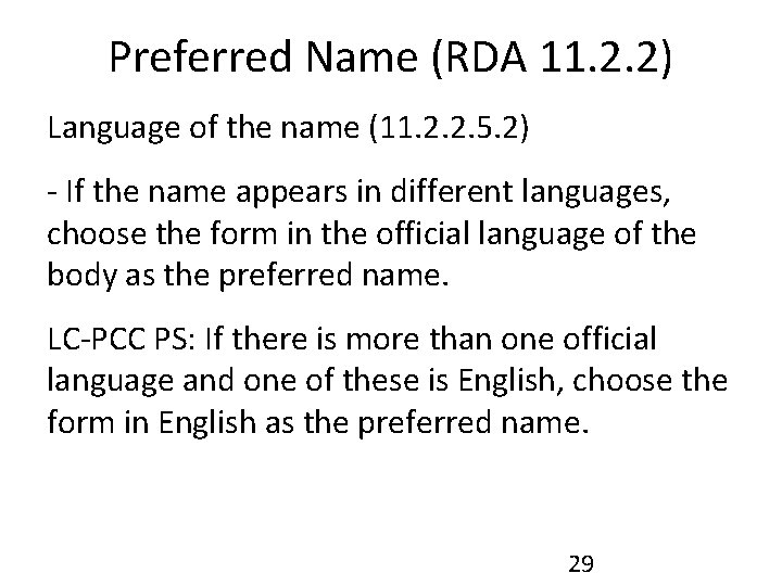 Preferred Name (RDA 11. 2. 2) Language of the name (11. 2. 2. 5.