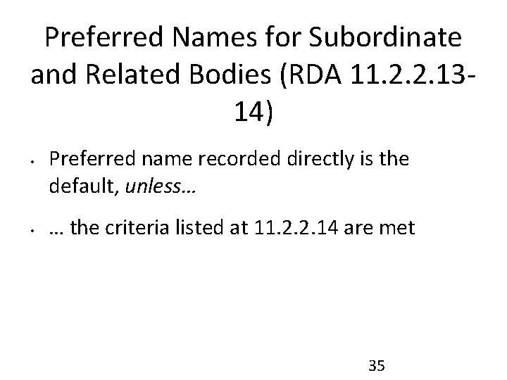 Preferred Names for Subordinate and Related Bodies (RDA 11. 2. 2. 1314) • •