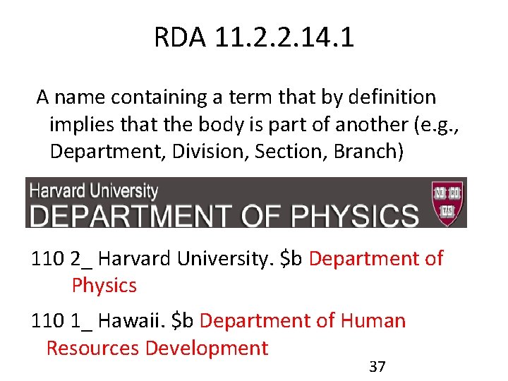 RDA 11. 2. 2. 14. 1 A name containing a term that by definition